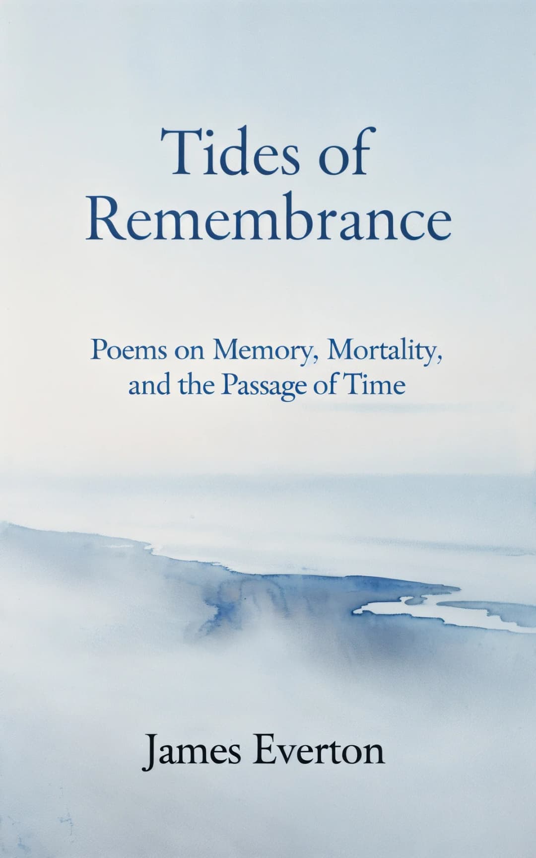 AI book cover generator poetry watercolor: soft blue misty seascape with blurred coastal horizon for "Tides of Remembrance".