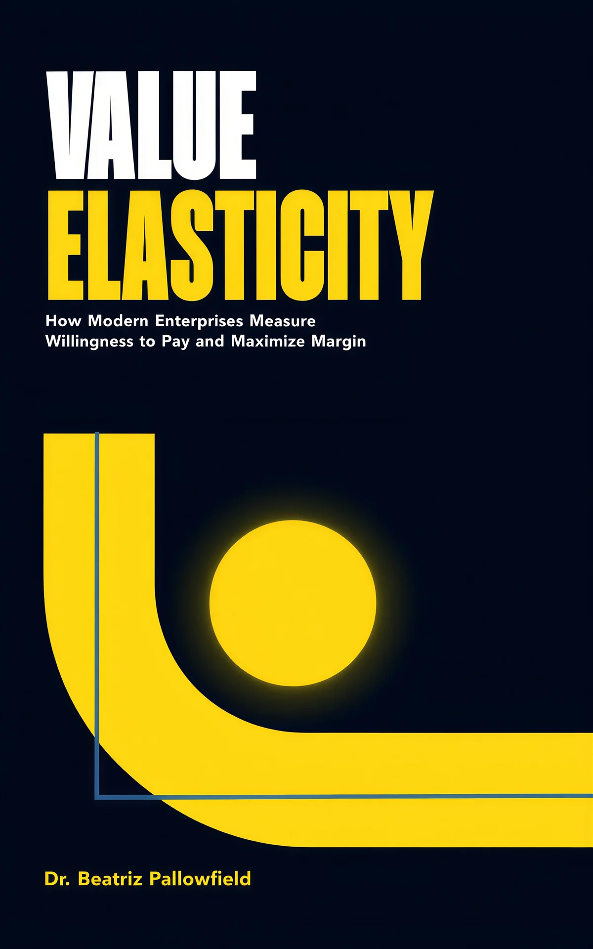 AI book cover generator business typography: bold yellow and white typography with an economic curve for "Value Elasticity".