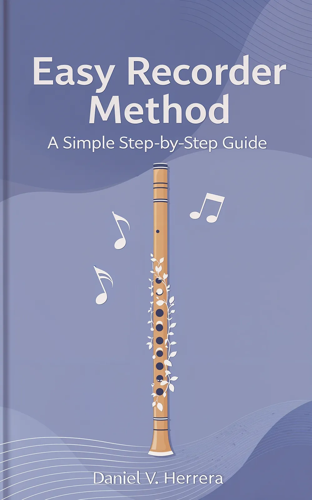 AI book cover generator nonfiction illustration: recorder flute with musical notes on soft blue background for "Easy Recorder Method".