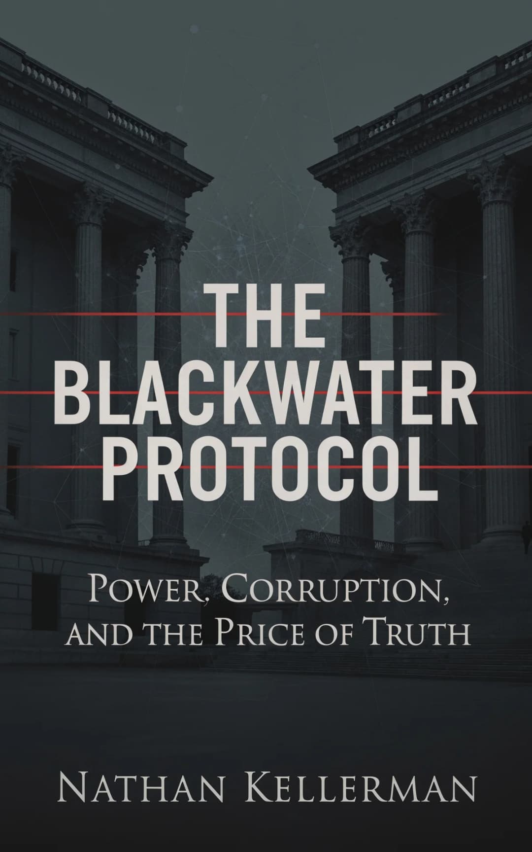AI book cover generator thriller typography: neoclassical columns in dark fog with bold white sans-serif text and red accent lines for "The Blackwater Protocol".