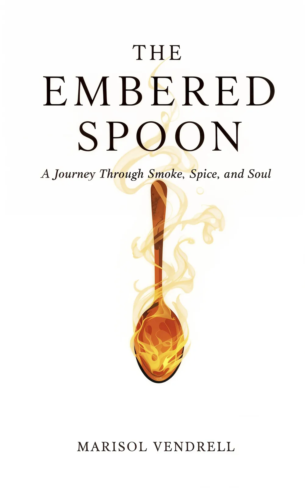 AI book cover generator culinary memoir: minimalist flaming spoon illustration for "The Embered Spoon".