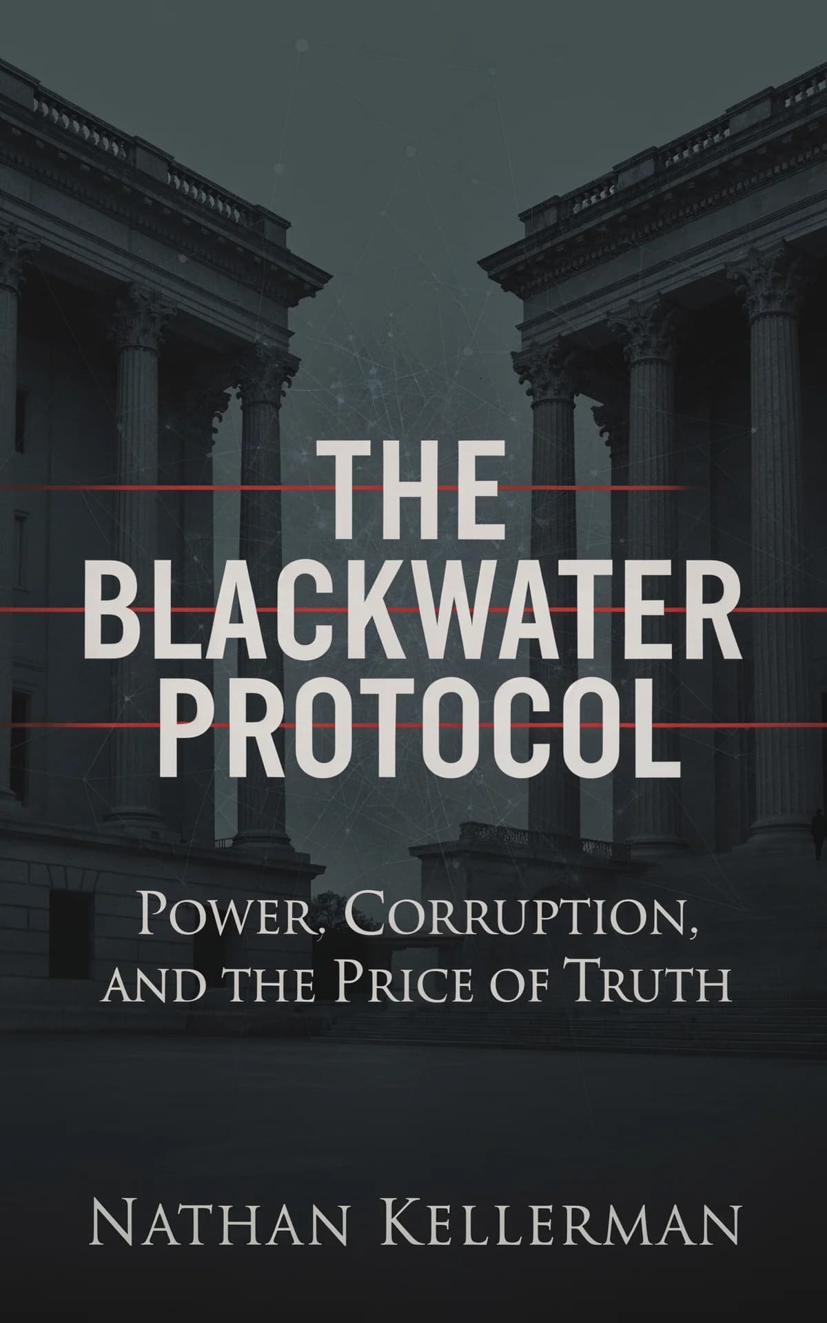 AI book cover generator thriller typography: neoclassical columns in dark fog with bold white sans-serif text and red accent lines for "The Blackwater Protocol".