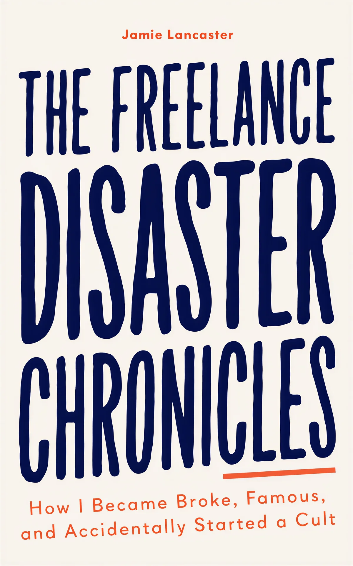 AI book cover generator contemporary fiction mega-type: bold navy typography with red accents on cream background for 'The Freelance Disaster Chronicles'