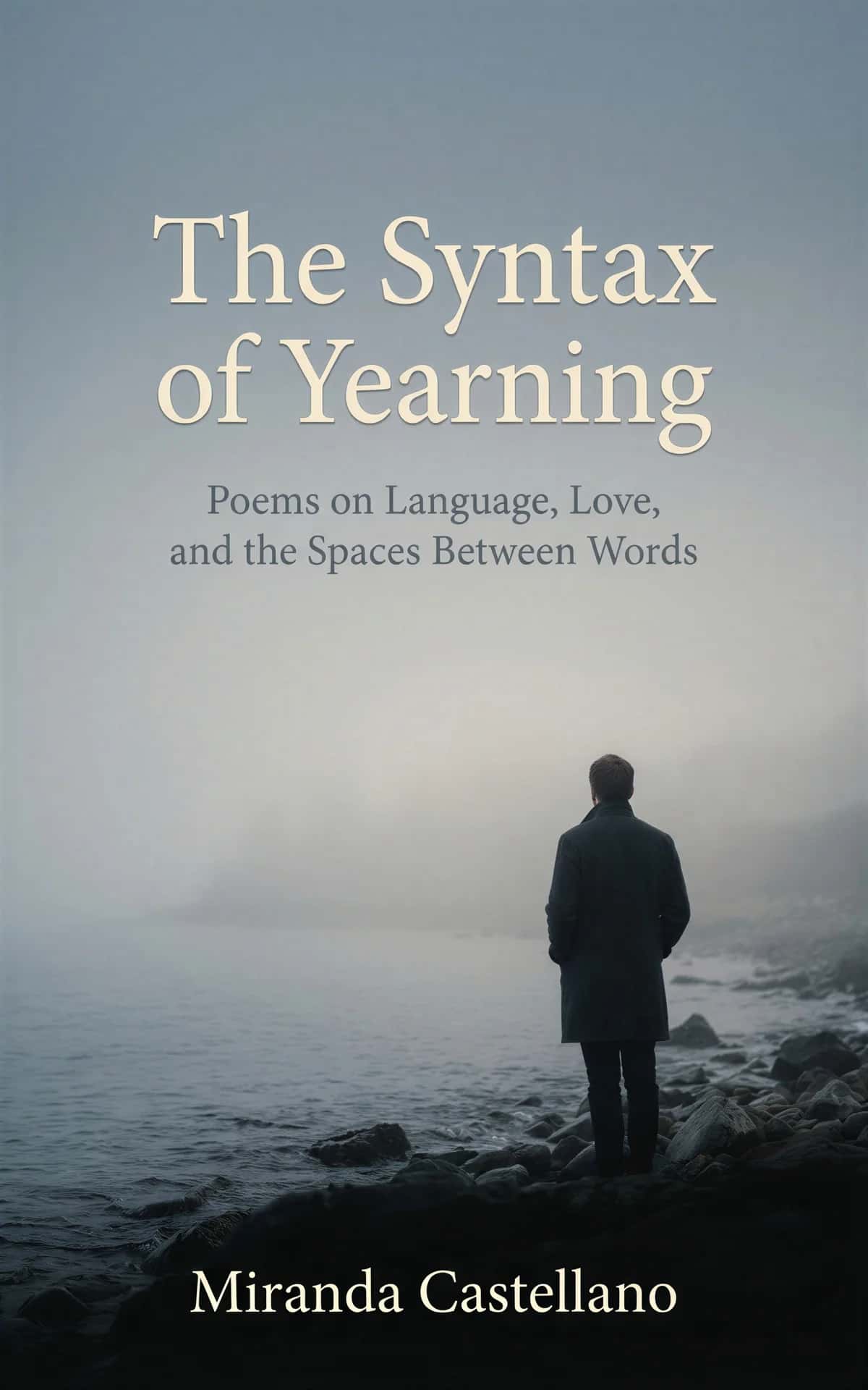 AI book cover generator poetry moody-landscape-photo: solitary figure standing on rocky shore in misty coastal landscape for "The Syntax of Yearning".